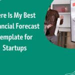 Here Is My Best Financial Forecast Template For Startups